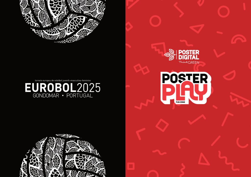 Imagem dividida em duas metades. À esquerda, fundo preto com uma bola de voleibol estilizada em padrão branco rendilhado e texto "EUROBOL 2025 – Gondomar, Portugal – Torneio Europeu de Voleibol Juvenil, Masculino e Feminino". À direita, fundo vermelho decorado com formas geométricas e o logótipo da Poster Play com o texto "Poster Digital – Think Green" e "Poster Play Fun Zone".